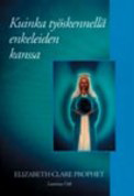 Kuinka työskennellä enkeleiden kanssa kirjan kansi